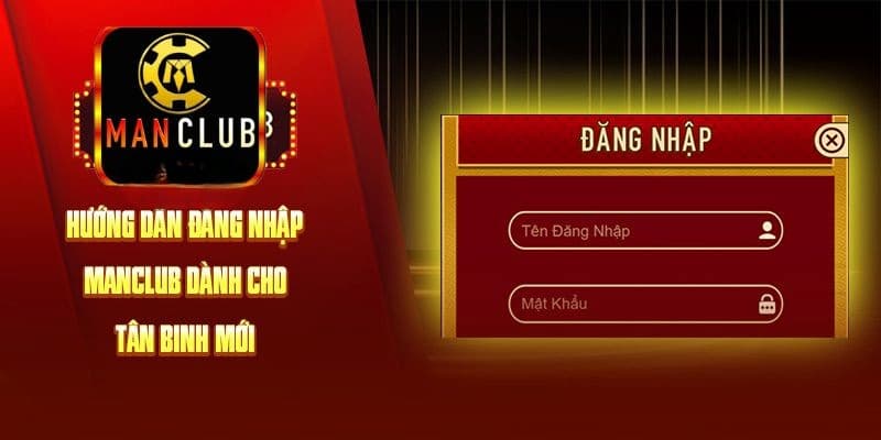 Hướng dẫn cách đăng nhập Manclub an toàn và nhanh chóng